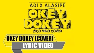 INSAN AOIxALASIPE  Okey Dokey Zico amp Mino Indonesian Cover Remix Lyric Video [upl. by May]