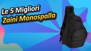 Le 5 Migliori Zaini Monospalla [upl. by Velasco228]