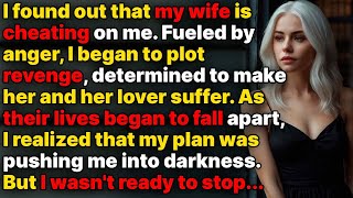 Wife Cheated on Me—Now Im Destroying Her Lover’s Life [upl. by Shult]