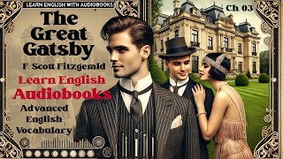 Learn English AudioBooks quotThe Great Gatsbyquot Chapter 03 Advanced English Vocabulary [upl. by Ilehs]