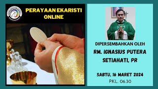 MISA SABTU 16 MARET 2024  PEKAN PRAPASKAH IV  Pk 0630 WIB [upl. by Nylazor]