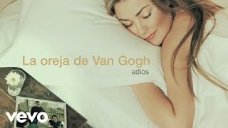 La Oreja de Van Gogh  Adiós Audio [upl. by Lussi]