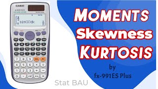 Moments Skewness Kurtosis  Moments by fx991 ES Plus calculator  Stat BAU [upl. by Kerby]