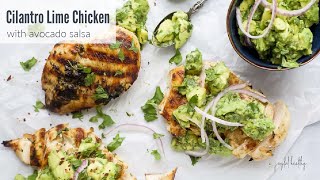 Cilantro Lime Chicken with Avocado Salsa  30 Minute Meal [upl. by Pelag]