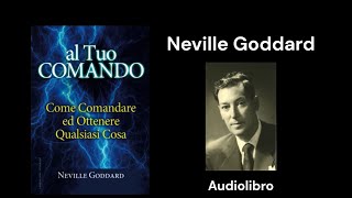 Al tuo comando  Neville Goddard audiolibro completo [upl. by Annaitat]