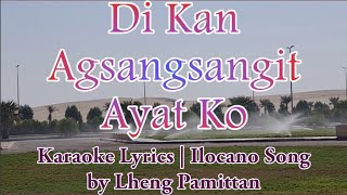 Karaoke  Di Kan Agsangsangit Ayat Ko  Lheng Pamittan  With Vocal  Ilocano Song [upl. by Kilk66]