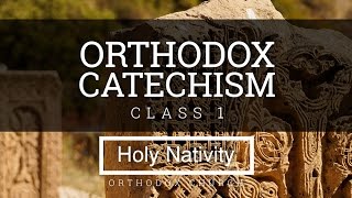 Orthodox Catechism Class 1 [upl. by Kosaka]