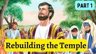 Rebuilding the Temple  Part 1  Bible Stories for Kids  Kids Bedtime Stories [upl. by Guadalupe]