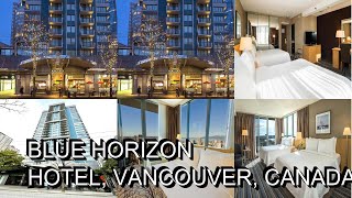 Blue Horizon Hotel Vancouver Canada [upl. by Iahk]