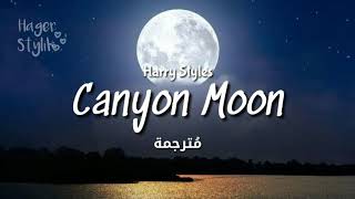 Canyon Moon  Harry Styles  مترجمة [upl. by Miarzim274]