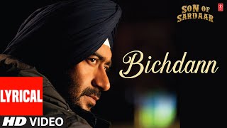 Bichdann Full Song Lyrical Son Of Sardaar  Ajay Devgn Rahat Fateh Ali Khan Sonakshi Sinha [upl. by Ram9]