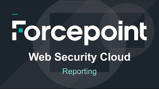 Reporting  Forcepoint Web Security Cloud [upl. by Rodger]