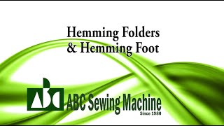 Hemming Folders amp Hemming Foot  ABC Sewing Machine [upl. by Akselaw53]