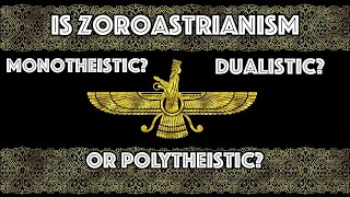 Is Zoroastrianism Monotheistic Dualistic or Polytheistic [upl. by Eaton]