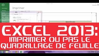 EXCEL 2013  MAITRISER LIMPRESSION DU QUADRILLAGE DE VOS DOCUMENTS  URGENT [upl. by Llezniuq]