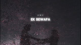 Ek Bewafa  AMC [upl. by Ellenwahs]