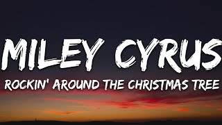 Miley Cyrus  Rockin Around The Christmas Tree Lyrics [upl. by Adnat603]