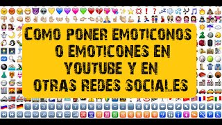 Como poner emoticonos o emoticones en youtube y en otras redes sociales [upl. by Aihsem345]