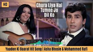 Chura Liya Hai Tumne Jo Dil Ko  Full Song  Yaadon Ki Baraat  Asha B Mohammed Rafi  Zeenat 1973 [upl. by Nalyd603]