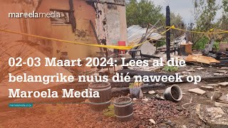 0203 Maart 2024 Lees al die belangrike nuus dié naweek op Maroela Media [upl. by Katey697]