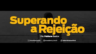 Superando a Rejeição  Pra Fabiane Bastos [upl. by Siloum598]