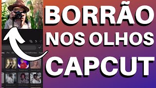 CAPCUT  COMO FAZER EFEITO BORRÃO NOS OLHOS FOTOS OU VIDEOS [upl. by Wolliw194]