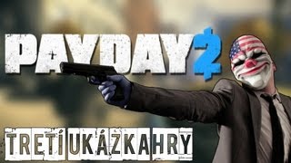 Český GamePlay  Payday 2  Třetí Ukázka Hry  Rychlé Expení 3 Denní Mise  HD  720p [upl. by Ahsiket]