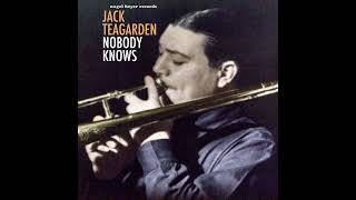 Jack Teagarden  Nobody Knows 2018 [upl. by Adebayo99]