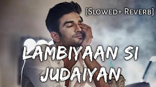 Lambiyaan Si Judaiyan Slowed  Reverb Arijit Singh  Beats Peacock  TextAudio Lyrics SSR [upl. by Alam634]