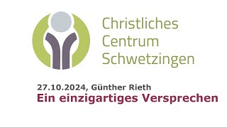 Ein einzigartiges Versprechen CCS 27102024 Günther Rieth [upl. by Anaitit]