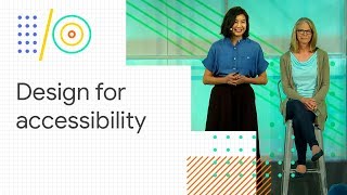 Inclusive and accessibility design process at Google IO 2018 [upl. by Albur]