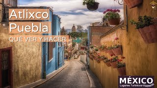 Atlixco Puebla  Qué ver y hacer en este Pueblo Mágico  Guía de Viaje [upl. by Nairadas807]