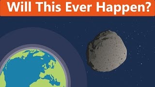 Will We Ever Be Hit By an Asteroid [upl. by Airat]