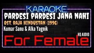 Karaoke Pardesi Pardesi Jana Nahi  For Female   Kumar Sanu amp Alka Yagnik Ost Raja Hindustan [upl. by Destinee]