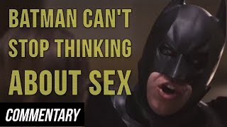 Blind Reaction Batman Cant Stop Thinking About Sex [upl. by Eilrak810]