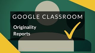 Google Classroom  Using Originality Reports [upl. by Elinet]