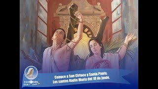 Conoce a San Ciriaco y Santa Paula los Santos Radio María del 18 de junio [upl. by Aramak153]