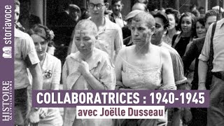 19401945  Les femmes et la Collaboration avec Joëlle Dusseau [upl. by Guimond]