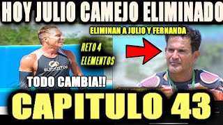 RETO 4 ELEMENTOS CAPITULO 43 HOY JULIO CAMEJO ELIMINADO [upl. by Edaj30]