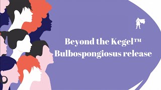 Beyond the Kegel™ “Bulbospongiosus release” [upl. by End178]