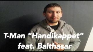 TMan quotHandikappetquot feat Balthasar [upl. by Ajnot]