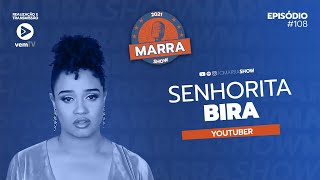 Senhorita Bira 108  O Algoritmo da Imagem  Marra Show [upl. by Clapp]