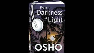 From Darkness to Light 09  Your suffering makes you special  OSHO [upl. by Sacci472]