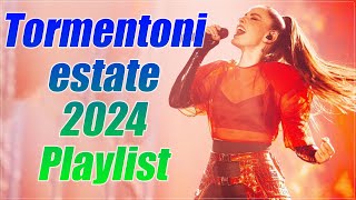 Tormentoni estate 2024 Playlist  Canzoni Estate Italiana 2024 Migliore Musica Italiana Estate 2024 [upl. by Rotciv]