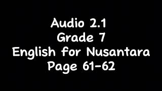 Audio 21 Grade 7 English for Nusantara Page 6162 [upl. by Erialc404]