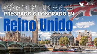 ¿Cómo Estudiar PREGRADO o POSGRADO en Reino Unido  Viajes y Viajes Estudios en el Exterior [upl. by Camfort]