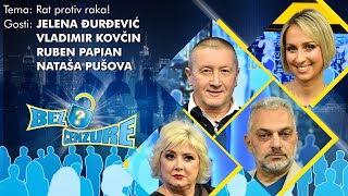 BEZ CENZURE Rat protiv raka  Vladimir Kovčin Jelena Đurđević Ruben Papian i Nataša Pušova [upl. by Emmit]