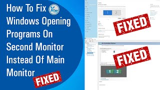 ✅ How To Fix Windows Opening Programs On Second Monitor Instead of Main Monitor 2021 [upl. by Ahseal]