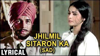 Jhilmil Sitaron Ka Aangan Hoga  Sad Lyrical  Jeevan Mrityu  Dharmendra Rakhee  Lata Hit Songs [upl. by Irmina]