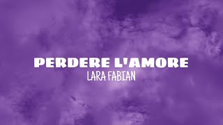 Perdere lamore  Lara Fabian lyrics [upl. by Ongun]